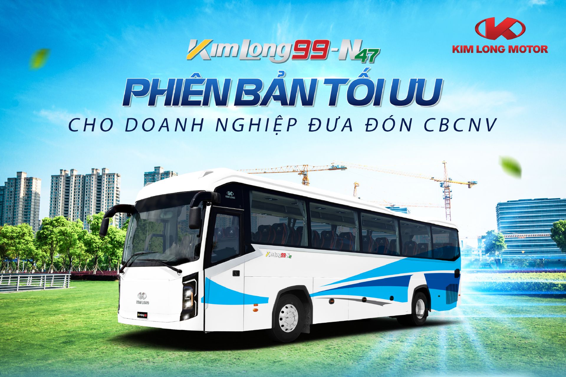 KIMLONG 99-N47 - PHIÊN BẢN TỐI ƯU CHO DOANH NGHIỆP ĐƯA ĐÓN CÁN BỘ CÔNG NHÂN VIÊN