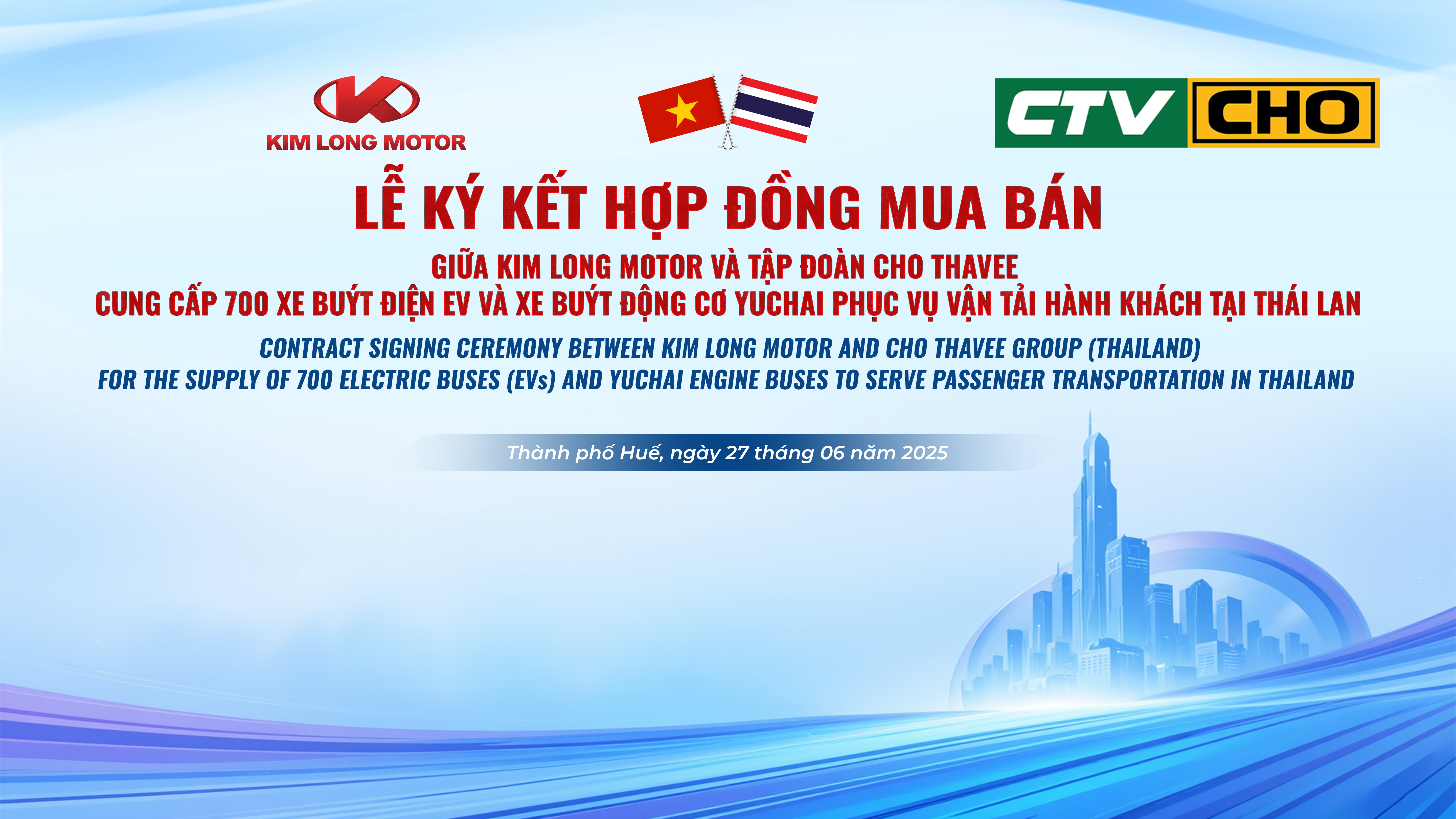 THÔNG CÁO BÁO CHÍ: LỄ KÝ KẾT HỢP ĐỒNG MUA BÁN GIỮA KIM LONG MOTOR VÀ TẬP ĐOÀN CHO THAVEE THÁI LAN CUNG CẤP HẰNG NĂM 3.000 XE BUÝT ĐIỆN EV VÀ XE BUÝT ĐỘNG CƠ YUCHAI PHỤC VỤ VẬN TẢI HÀNH KHÁCH TẠI THÁI LAN